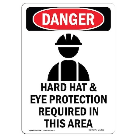 Signmission OSHA Danger Sign, Hard Hat And Eye Protection, 10in X 7in Rigid Plastic, 7" W, 10" H, Portrait OS-DS-P-710-V-1289